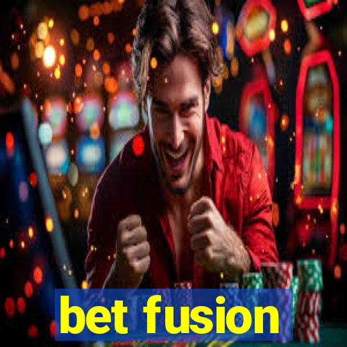 bet fusion